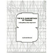 The W.D. Gann Method of Trading : A Simplified, Clear Approach (Hardcover)