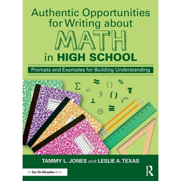 Authentic Opportunities for Writing about Math in High School: Prompts and Examples for Building Understanding, (Paperback)