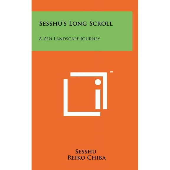 Sesshu's Long Scroll: A Zen Landscape Journey, (Hardcover)