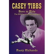 Casey Tibbs - Born to Ride, Used [Paperback]