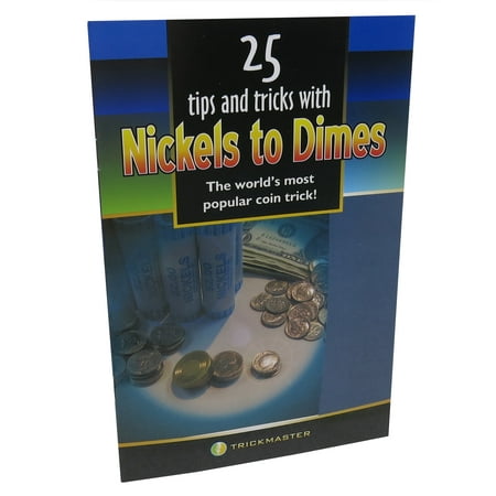 25 Tips and Tricks with Nickels to Dimes - The World's Most Popular Coin Magic (Best Magic Trick In The World Revealed)