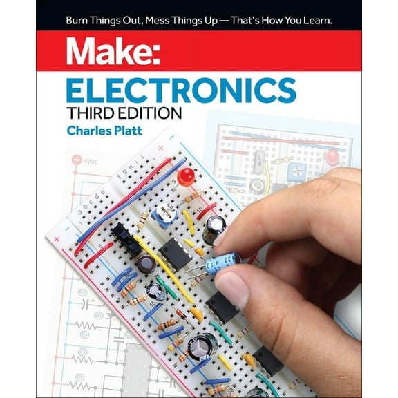 Make: Electronics: Learning by Discovery, (3rd Edition), (Paperback), Charles Platt