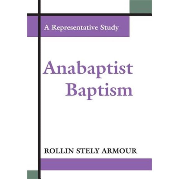 Pre-Owned Anabaptist Baptism: A Representative Study (Paperback)