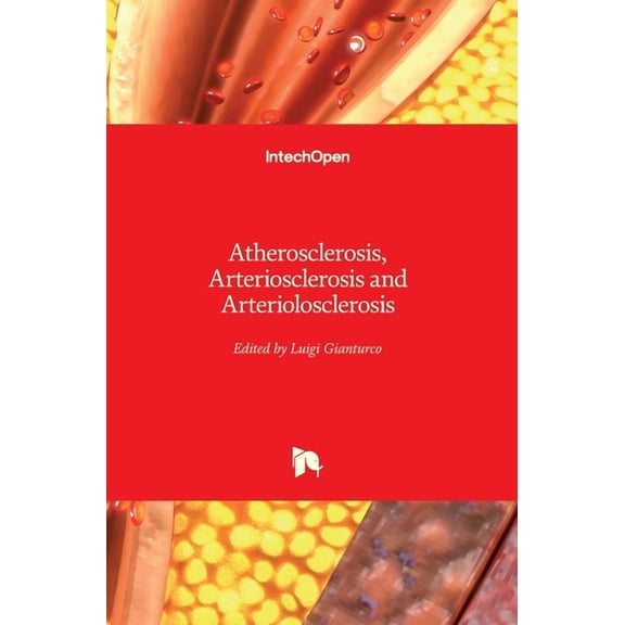 Atherosclerosis, Arteriosclerosis and Arteriolosclerosis (Hardcover)