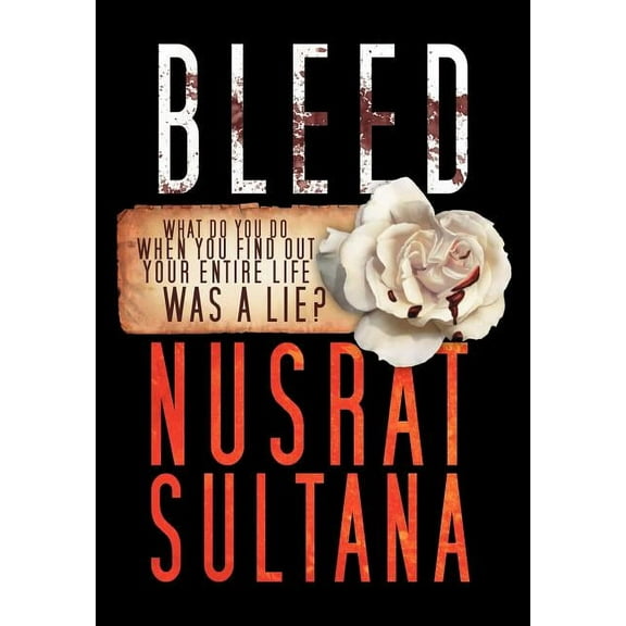 Bleed: What Do You Do When Find Out Your Entire Life Was a Lie? (Hardcover)