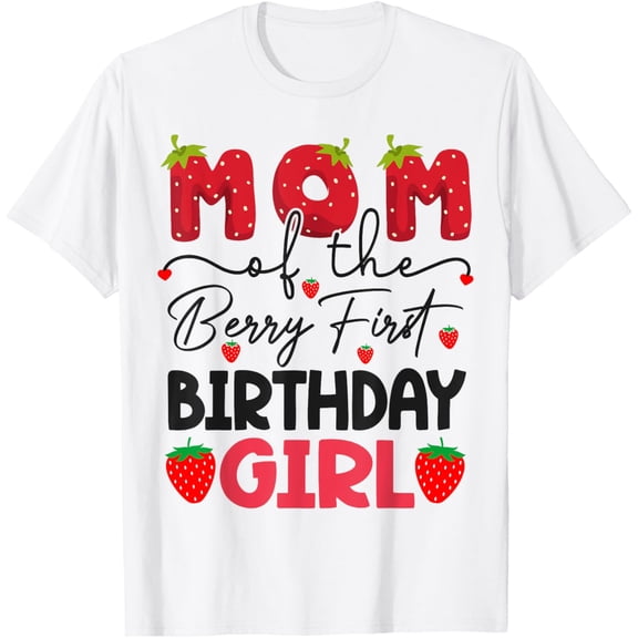 Mom Of The Berry First Birthday Girl Strawberry T-Shirt