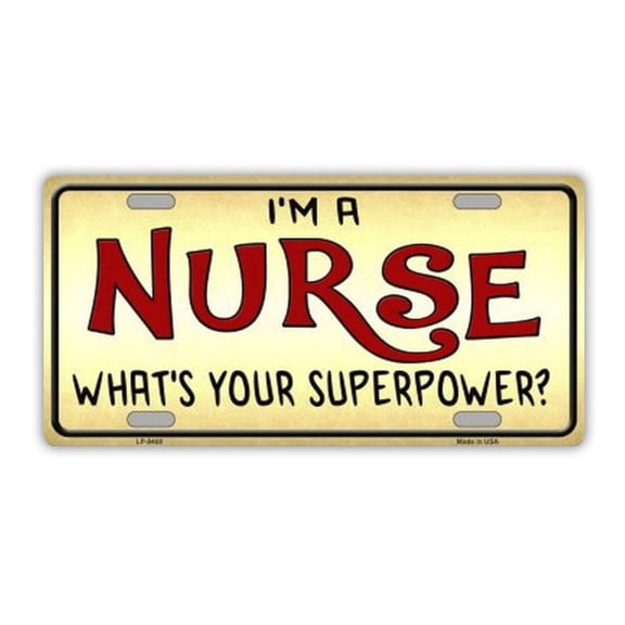 License Plate, Metal Vanity Tag Cover, I'm A Nurse, What's Your Superpower?, 12" x 6"