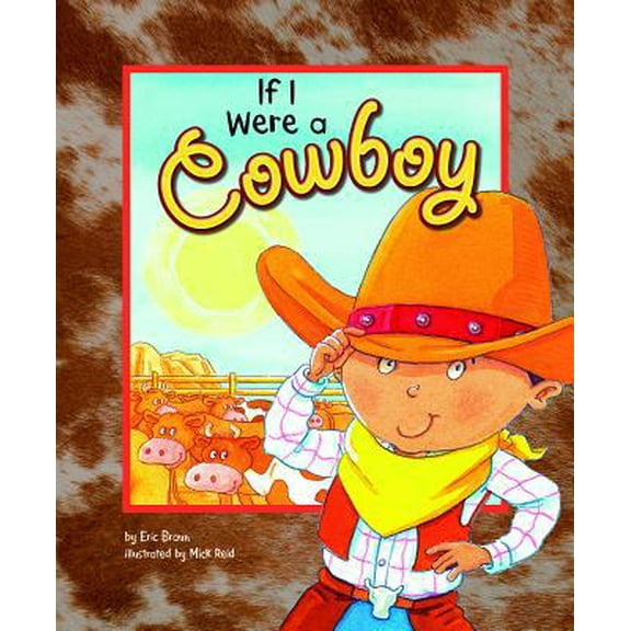 Pre-Owned If I Were a Cowboy (Hardcover) 1404855319 9781404855311