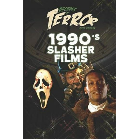 Decades of Terror 2019: 1990's Slasher Films (Paperback) by Steve Hutchison