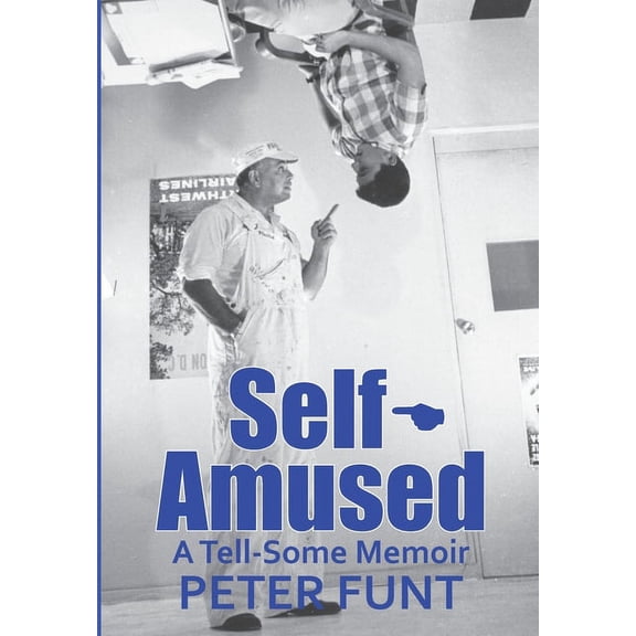 Self-Amused: A Tell-Some Memoir, (Hardcover)