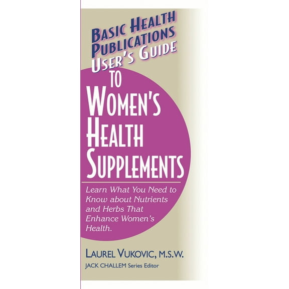 Basic Health Publications User's Guide User's Guide to Women's Health Supplements, (Paperback)