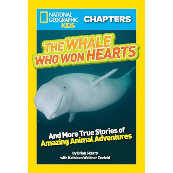 Pre-Owned National Geographic Kids Chapters: The Whale Who Won Hearts!: And More True Stories of Adventures with Animals (Paperback) 1426315201 9781426315206