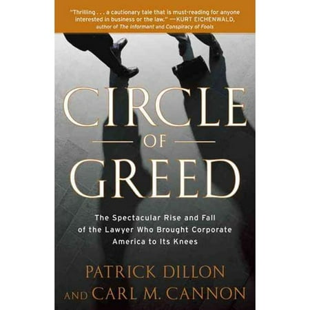 Circle of Greed: The Spectacular Rise and Fall of the Lawyer Who Brought Corporate America to Its Knees