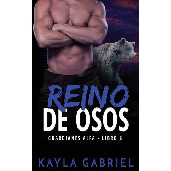 Guardianes Alfa Reino de Osos, Book 6, (Paperback)