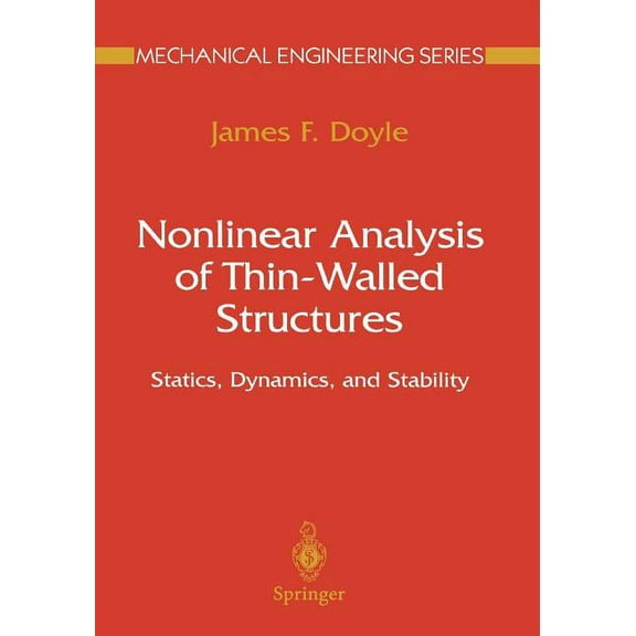 Mechanical Engineering Nonlinear Analysis of Thin-Walled Structures: Statics, Dynamics, and Stability, (Paperback)