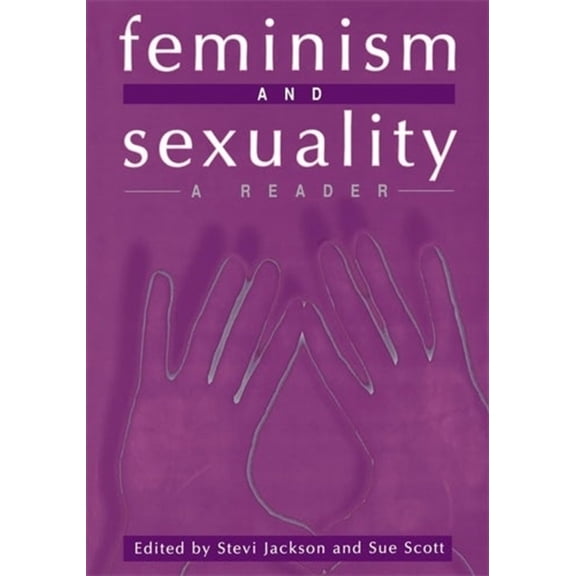 Gender and Culture Feminism and Sexuality: A Reader, (Paperback)