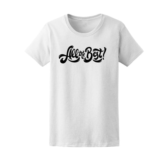 All The Best Inspirational Quote Tee Women's -Image by Shutterstock