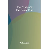 The Cruise of the Canoe Club, (Paperback)