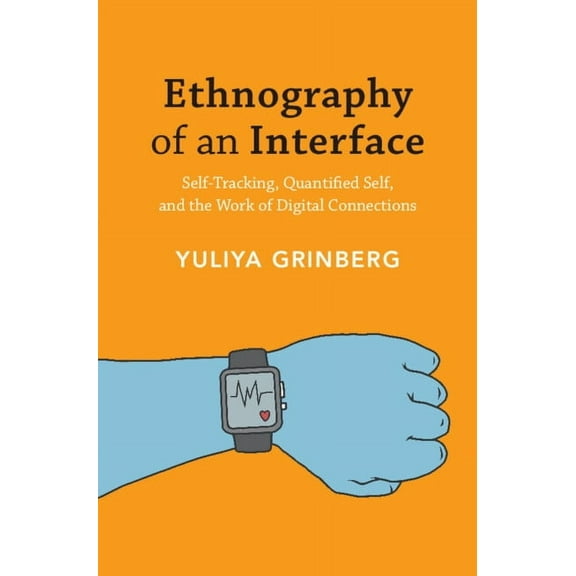 Ethnography of an Interface, (Hardcover)