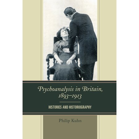 ISBN 9781498505246 product image for Psychoanalysis in Britain, 1893-1913: Histories and Historiography (Paperback) | upcitemdb.com