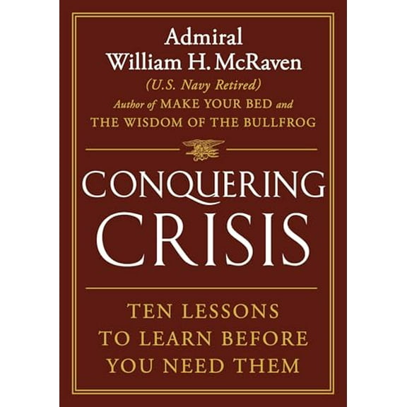 Pre-Owned Conquering Crisis: Ten Lessons to Learn Before You Need Them, 9781538771747, 1538771748, Hardcover,