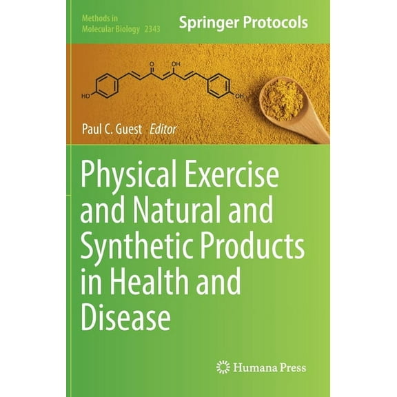 Methods in Molecular Biology Physical Exercise and Natural and Synthetic Products in Health and Disease, Book 2343, (Hardcover)
