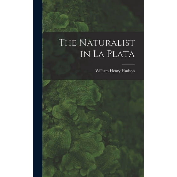 The Naturalist in La Plata, (Hardcover)