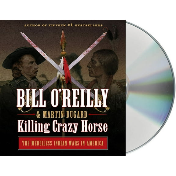 Bill O'Reilly's Killing Series: Killing Crazy Horse : The Merciless Indian Wars in America (CD-Audio)