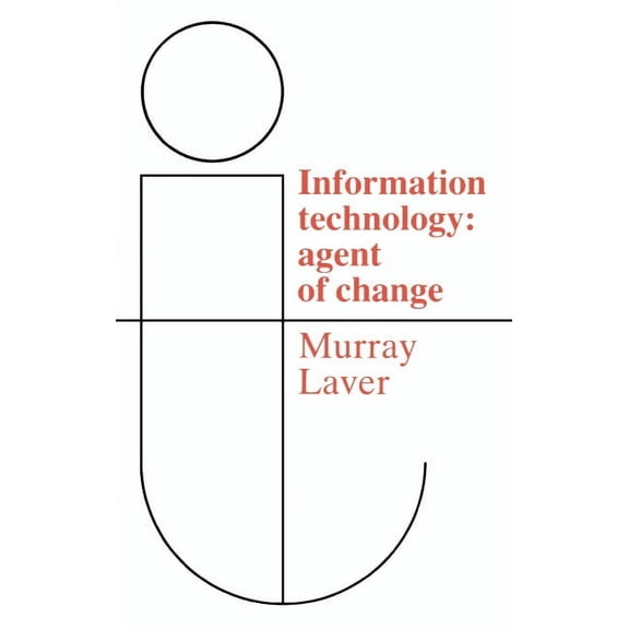 Information Technology: Agent of Change, (Paperback)