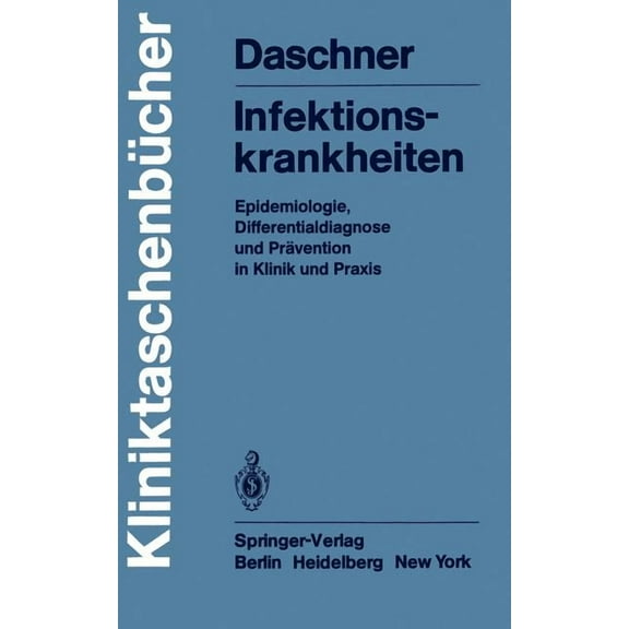 Kliniktaschenbücher Infektionskrankheiten: Epidemiologie, Differentialdiagnose Und Prävention in Klinik Und PRAXIS, (Paperback)