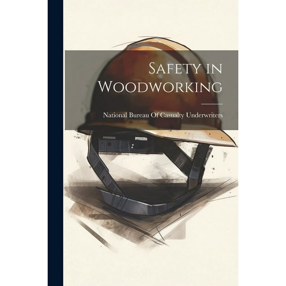 Safety in Woodworking (Paperback)