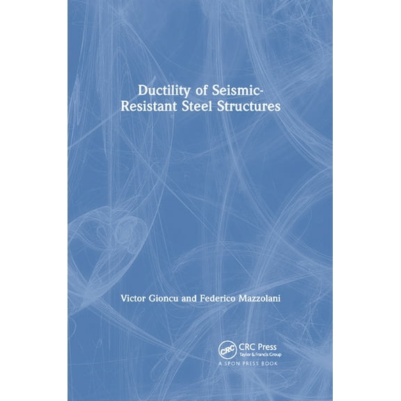 Ductility of Seismic-Resistant Steel Structures, (Paperback)