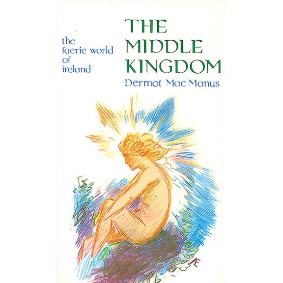 The Middle Kingdom: The Faerie World of Ireland, (Paperback)