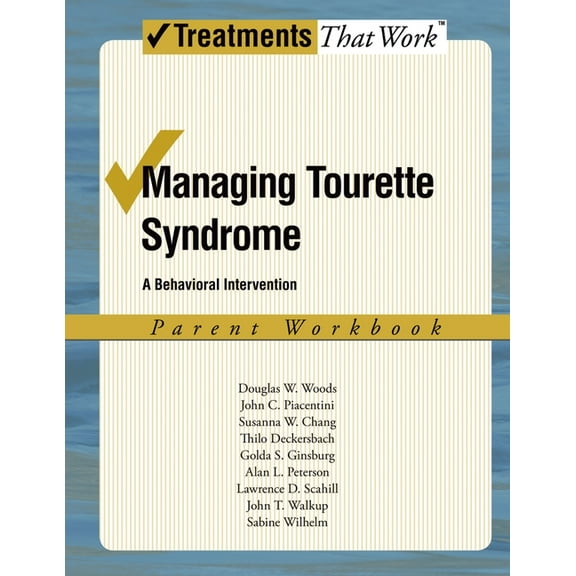 Treatments That Work Managing Tourette Syndrome: A Behavioral Intervention Workbook, Parent Workbook, (Paperback)