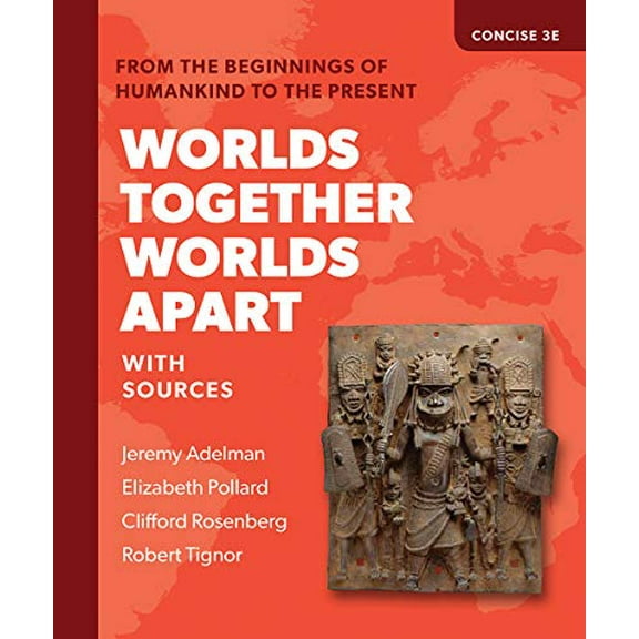 Pre-Owned Worlds Together, Worlds Apart: A History of the World from the Beginnings of Humankind to the Present (Paperback) 039353202X 9780393532029