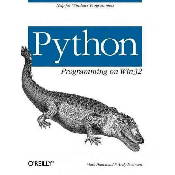Python Programming on WIN32: Help for Windows Programmers (Paperback)