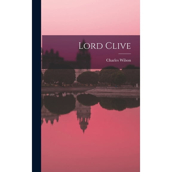 Lord Clive, (Hardcover)