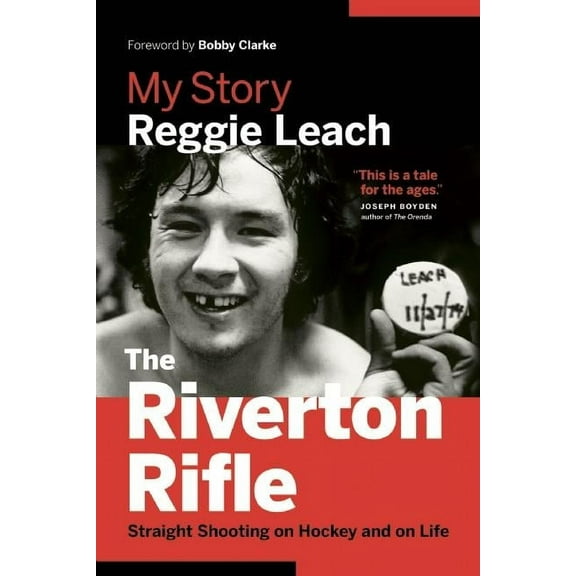 The Riverton Rifle: My Story: Straight Shooting on Hockey and on Life, (Paperback)