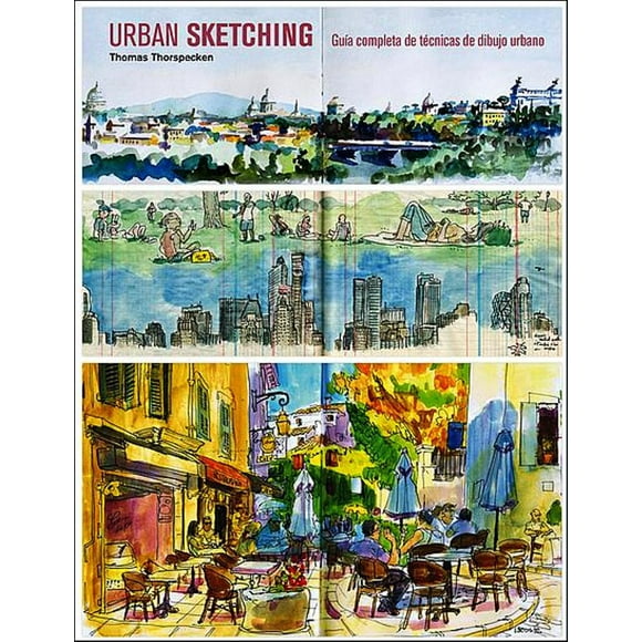 URBAN SKETCHING GUIA COMPLETA DE TECNICAS DE DIBUJO URBANO GUSTAVO GILI THOMAS THORSPECKEN