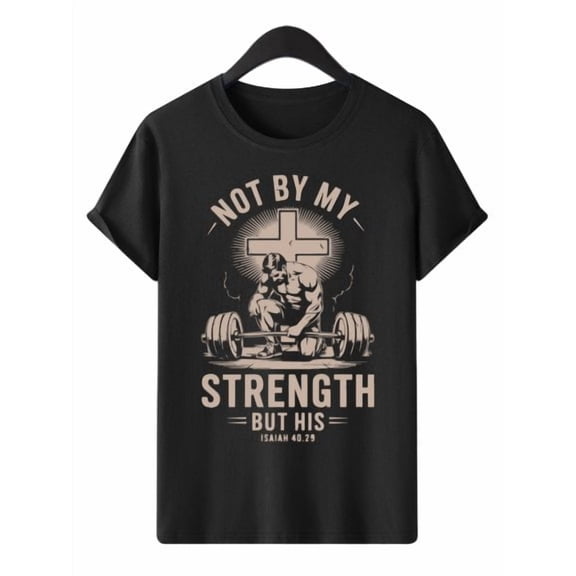 Men's Casual T-Shirt "Not By My Strength But His" Christian Gym Graphic Tee L