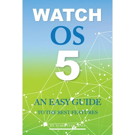 Watch Os 5: An Easy Guide to the Best Features - (Best Os For Developers)
