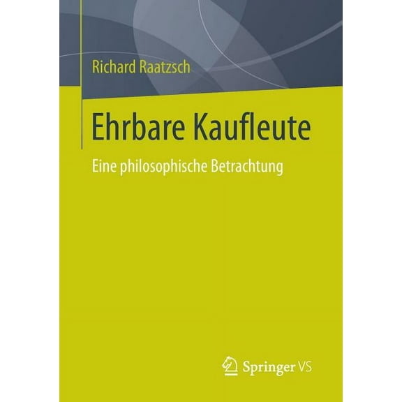 Ehrbare Kaufleute: Eine Philosophische Betrachtung, (Paperback)
