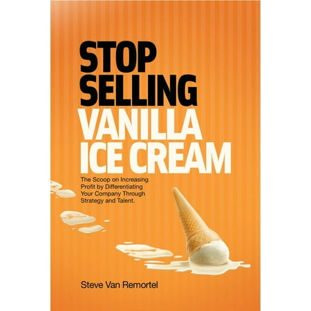 Stop Selling Vanilla Ice Cream - eBook (Best Selling Ice Cream Flavors)