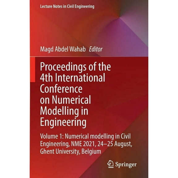 Lecture Notes in Civil Engineering Proceedings of the 4th International Conference on Numerical Modelling in Engineering: Volume 1: Numerical Modelling in , Book 217, (Paperback)