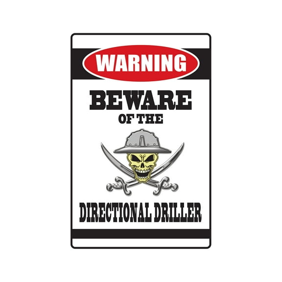 BEWARE OF THE DIRECTIONAL DRILLER Warning Decal drill work man tools