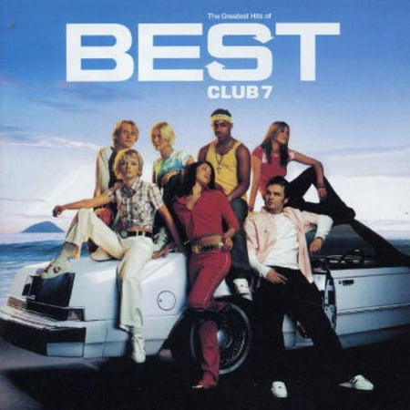 S CLUB 7 - BEST: THE GREATEST HITS OF S CLUB 7 (Best Club Hits Ever)