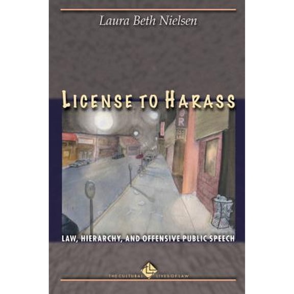 Pre-Owned License to Harass: Law, Hierarchy, and Offensive Public Speech (Paperback) 0691126100 9780691126104