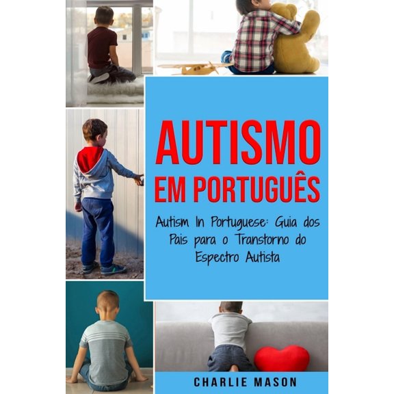 Autismo Em português/ Autism In Portuguese : Guia dos Pais para o Transtorno do Espectro Autista (Paperback)