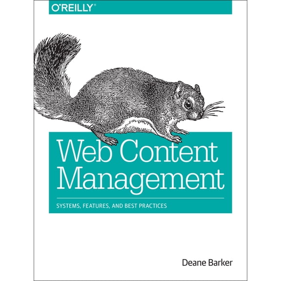 Pre-Owned Web Content Management: Systems, Features, and Best Practices (Paperback) 1491908122 9781491908129