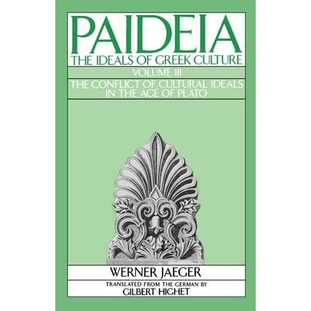 UPC: 9780195040487 | Paideia the Ideals of Greek Culture: Paideia: The Ideals of Greek Culture : Volume III: The Conflict of Cultural Ideals in the Age of Plato (Series #III) (Paperback)